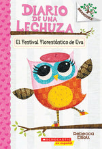 Book cover for Diario de Una Lechuza #1: El Festival Florestástico de Eva (Eva's Treetop Festival): Un Libro de la Serie Branches Volume 1