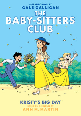 Book cover for Kristy's Big Day: A Graphic Novel (the Baby-Sitters Club #6): Volume 6