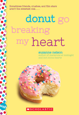 Book cover for Donut Go Breaking My Heart: A Wish Novel
