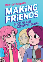 Book cover for Making Friends: Back to the Drawing Board: A Graphic Novel (Making Friends #2): Volume 2