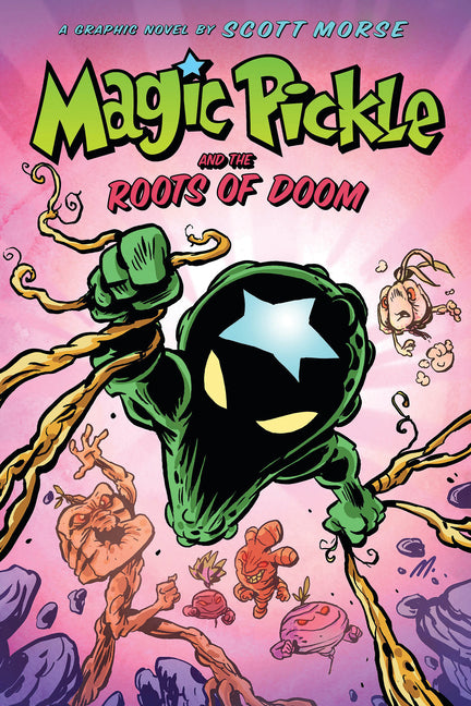 Book cover for Magic Pickle and the Roots of Doom: A Graphic Novel