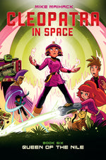Book cover for Queen of the Nile: A Graphic Novel (Cleopatra in Space #6): Volume 6