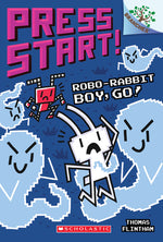 Book cover for Robo-Rabbit Boy, Go!: A Branches Book (Press Start! #7): Volume 7
