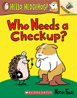 Book cover for Who Needs a Checkup?: An Acorn Book (Hello, Hedgehog #3): Volume 3