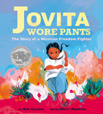 Book cover for Jovita Wore Pants: The Story of a Mexican Freedom Fighter