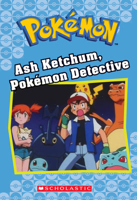 Book cover for Ash Ketchum, Pokémon Detective (Pokémon Classic Chapter Book #10): Volume 10