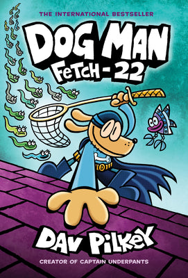 Book cover for Dog Man: Fetch-22: A Graphic Novel (Dog Man #8): From the Creator of Captain Underpants: Volume 8