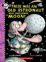 Book cover for There Was an Old Astronaut Who Swallowed the Moon!