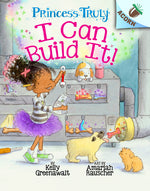 Book cover for I Can Build It!: An Acorn Book (Princess Truly #3): Volume 3