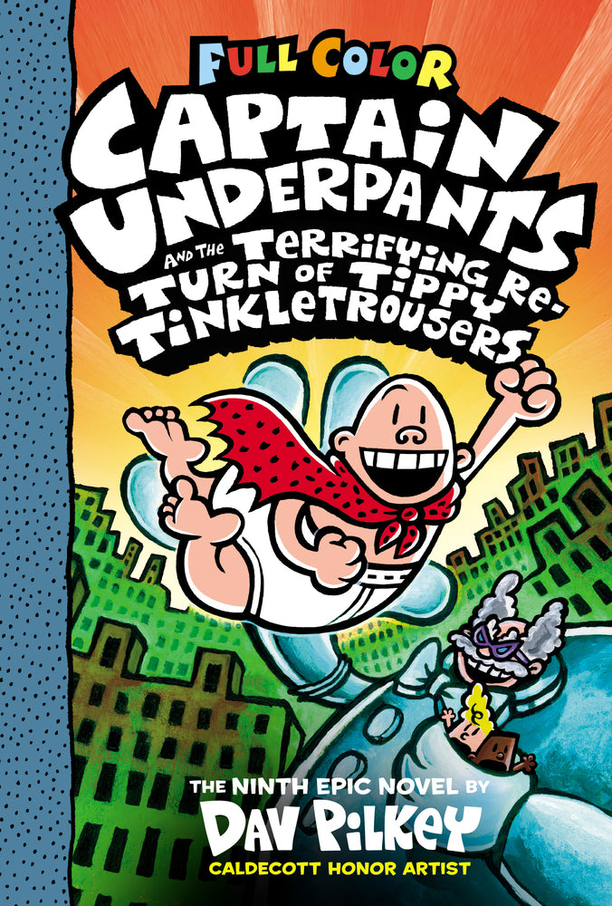 Book cover for Captain Underpants and the Terrifying Return of Tippy Tinkletrousers: Color Edition (Captain Underpants #9): Volume 9