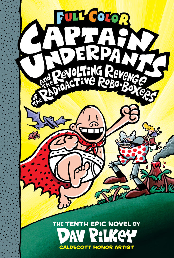 Book cover for Captain Underpants and the Revolting Revenge of the Radioactive Robo-Boxers: Color Edition (Captain Underpants #10): Volume 10