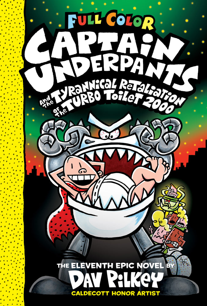 Book cover for Captain Underpants and the Tyrannical Retaliation of the Turbo Toilet 2000: Color Edition (Captain Underpants #11): Volume 11
