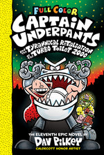 Book cover for Captain Underpants and the Tyrannical Retaliation of the Turbo Toilet 2000: Color Edition (Captain Underpants #11): Volume 11