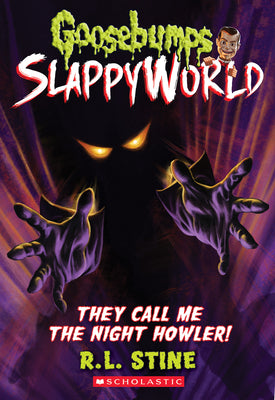 Book cover for They Call Me the Night Howler! (Goosebumps Slappyworld #11): Volume 11
