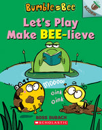 Book cover for Let's Play Make Bee-Lieve: An Acorn Book (Bumble and Bee #2): Volume 2