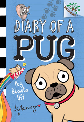 Book cover for Pug Blasts Off: A Branches Book (Diary of a Pug #1): Volume 1