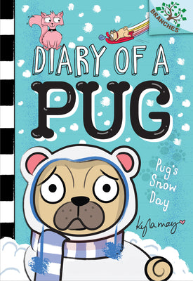 Book cover for Pug's Snow Day: A Branches Book (Diary of a Pug #2): Volume 2