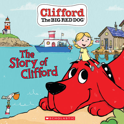 Book cover for The Story of Clifford (Clifford the Big Red Dog Storybook)