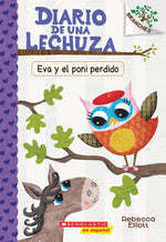 Book cover for Diario de Una Lechuza #8: Eva Y El Poni Perdido (Eva and the Lost Pony): Un Libro de la Serie Branches Volume 8