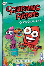 Book cover for Class Clown Fish: A Graphix Chapters Book (Squidding Around #2)