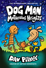 Book cover for Dog Man: Mothering Heights: A Graphic Novel (Dog Man #10): From the Creator of Captain Underpants: Volume 10