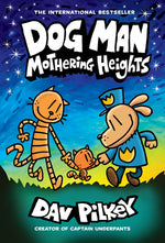 Book cover for Dog Man: Mothering Heights: A Graphic Novel (Dog Man #10): From the Creator of Captain Underpants: Volume 10