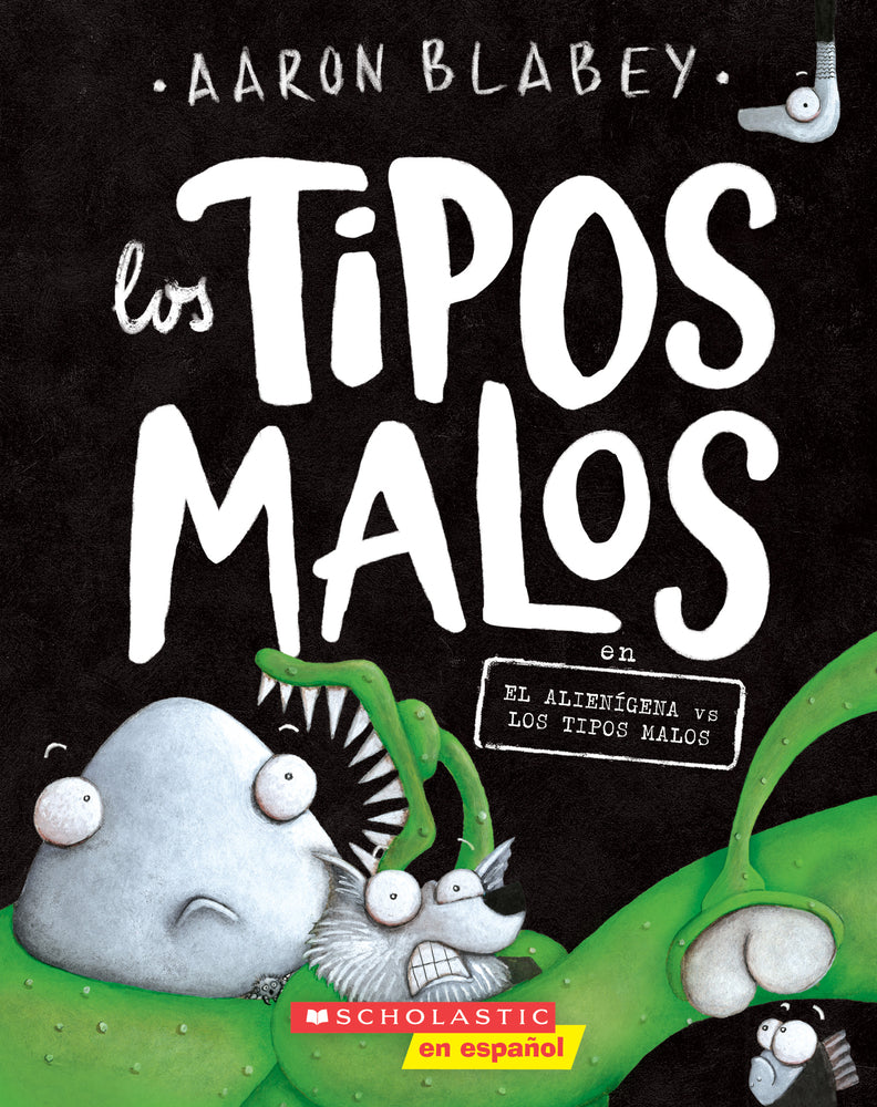 Book cover for Los Tipos Malos En El Alienígena Vs Los Tipos Malos (the Bad Guys in Alien Vs Bad Guys): Volume 6