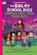 Book cover for Vampires Don't Wear Polka Dots: A Graphix Chapters Book (the Adventures of the Bailey School Kids #1): Volume 1