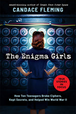 Book cover for The Enigma Girls: How Ten Teenagers Broke Ciphers, Kept Secrets, and Helped Win World War II (Scholastic Focus)