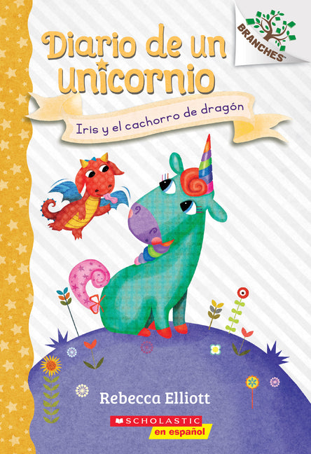 Book cover for Diario de Un Unicornio #2: Iris Y El Cachorro de Dragón (Bo and the Dragon-Pup): Volume 2