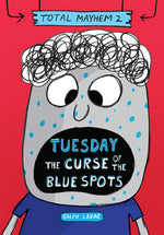 Book cover for Tuesday - The Curse of the Blue Spots (Total Mayhem #2)