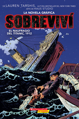 Book cover for I Survived the Sinking of the Titanic, 1912: A Graphic Novel (I Survived Graphic Novel #1): Volume 1
