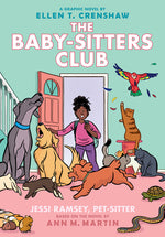 Book cover for Jessi Ramsey, Pet-Sitter: A Graphic Novel (the Baby-Sitters Club #18)
