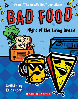 Book cover for Night of the Living Bread: From "The Doodle Boy" Joe Whale (Bad Food #5)