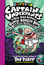 Book cover for Captain Underpants and the Big, Bad Battle of the Bionic Booger Boy, Part 2: The Revenge of the Ridiculous Robo-Boogers: Color Edition (Captain Underp