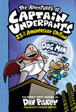 Book cover for The Adventures of Captain Underpants (Now with a Dog Man Comic!): 25 1/2 Anniversary Edition