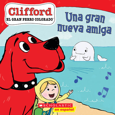 Book cover for Clifford: Una Gran Nueva Amiga (Big New Friend)