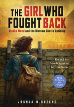 Book cover for The Girl Who Fought Back: Vladka Meed and the Warsaw Ghetto Uprising (Scholastic Focus)
