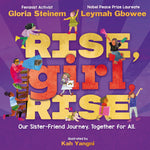 Book cover for Rise, Girl, Rise: Our Sister-Friend Journey. Together for All.