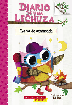 Book cover for Diario de Una Lechuza #12: Eva Va de Acampada (Owl Diaries #12: Eva's Campfire Adventure): Un Libro de la Serie Branches