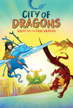 Book cover for Quest for the True Dragon: A Graphic Novel (City of Dragons #3)