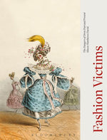 Book cover for Fashion Victims: The Dangers of Dress Past and Present