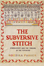 Book cover for Subversive Stitch: Embroidery and the Making of the Feminine