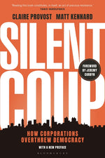 Book cover for Silent Coup: How Corporations Overthrew Democracy