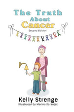 Book cover for Truth About Cancer, Second Edition: A Child's Guide To Understanding Cancer