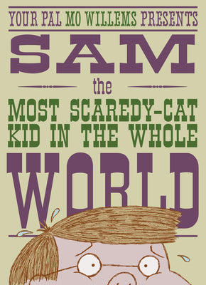 Book cover for Sam, the Most Scaredycat Kid in the Whole World: A Leonardo, the Terrible Monster Companion