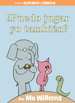 Book cover for ¿Puedo Jugar Yo También?-An Elephant & Piggie Book, Spanish Edition
