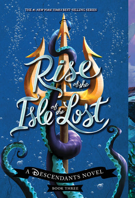 Book cover for Rise of the Isle of the Lost-A Descendants Novel, Book 3: A Descendants Novel