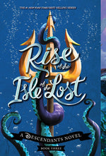 Book cover for Rise of the Isle of the Lost-A Descendants Novel, Book 3: A Descendants Novel