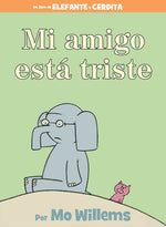 Book cover for Mi Amigo Está Triste-Spanish Edition = My Friend Is Sad